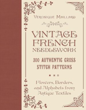 Vintage French Needlework by Veronique Maillard