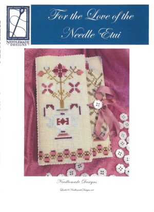 For the Love of the Needle Etui by NeedleMade Designs